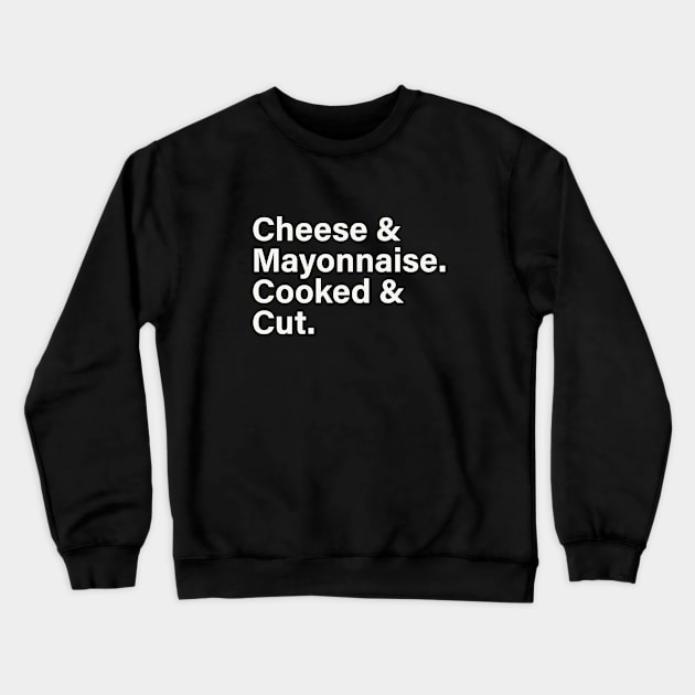 Cheese and Mayonnaise Crewneck Sweatshirt by Rayhart Rundown Podcast